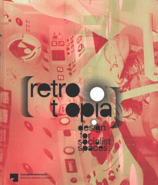 Retrotopia. Design for Socialist Spaces